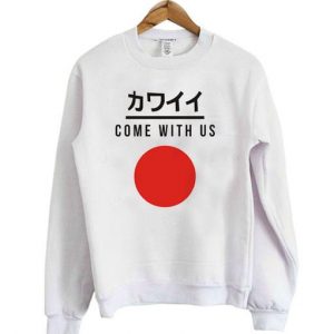 Come With Us Sweatshirt SN