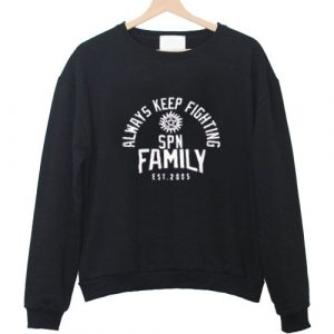 Always Keep Fighting Sweatshirt SN