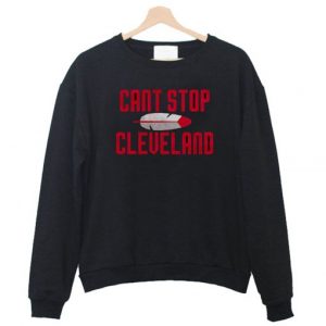 Can’t Stop Cleveland Indians Sweatshirt SN