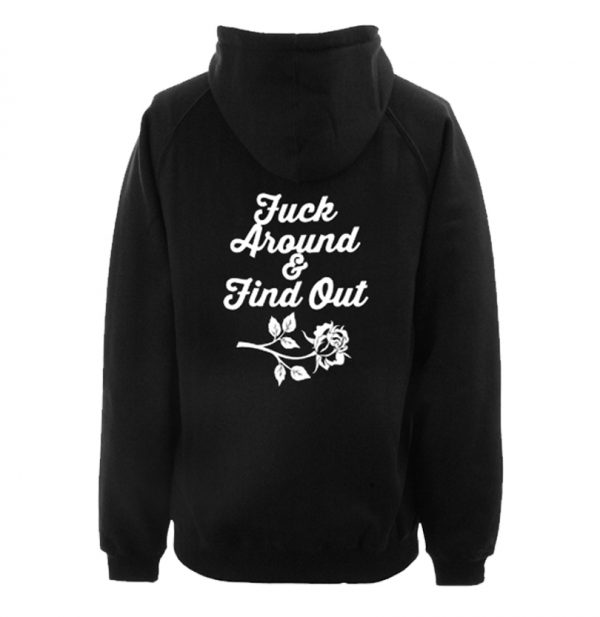 Fuck Around And Find Out Hoodie Back SN