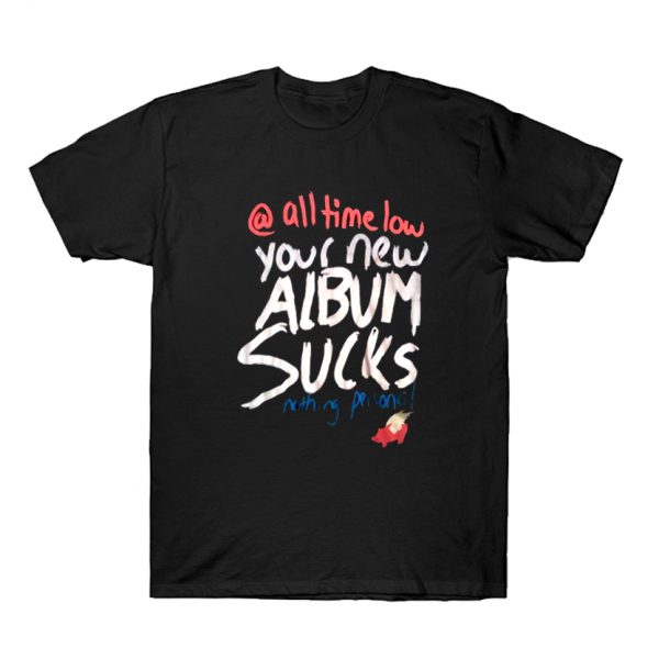 Glamour Kills All Time Low Your Album Sucks Nothing Personal t shirt SN