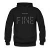 How Do You Feel Fine Hoodie SN