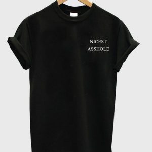 Nicest Asshole T-Shirt SN