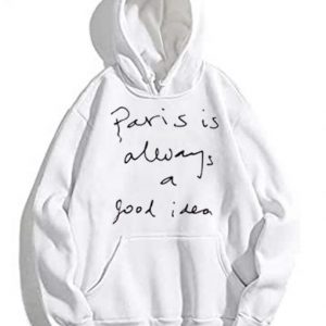 Paris Is Always A Good Idea Hoodie SN