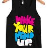 Wake Your Mind Up Tank Top SN