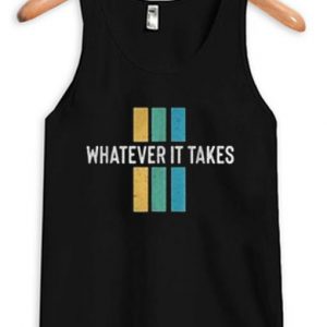 Whatever it take TankTop SN