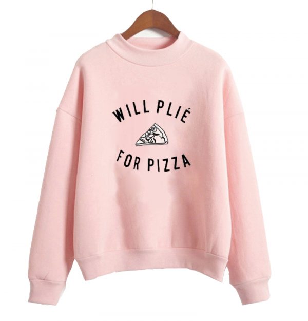 Will Plie For Pizza Pink Sweatshirt SN