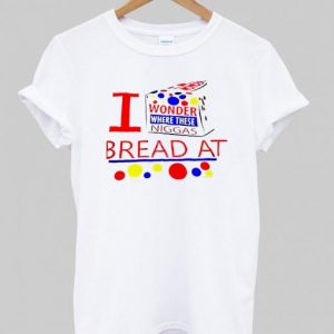 i wonder where these niggas bread at tshirt SN