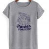 ponies forever T shirt SN