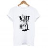 Avril Lavigne WHAT THE HELL T-Shirt SN