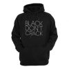 Black Don t Crack Hoodie SN