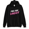 Call Her Daddy Hoodie SN