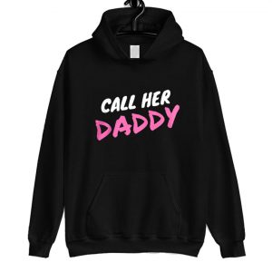 Call Her Daddy Hoodie SN