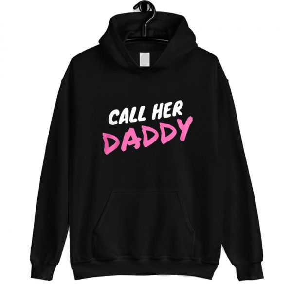 Call Her Daddy Hoodie SN