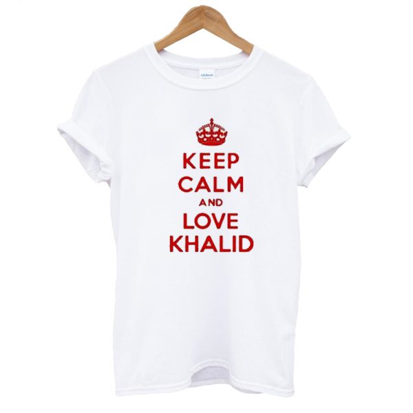 Calm And Love Khalid t-shirt SN