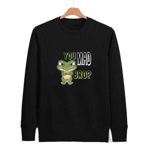 Frog statement You Mad Bro sweatshirt SN