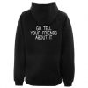 Go Tell Your Friends About It Hoodie SN