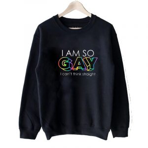 Iam So Gay Lettering sweatshirt SN