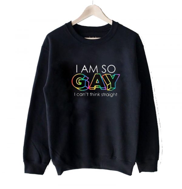 Iam So Gay Lettering sweatshirt SN