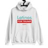 Latinos For Trump Hoodie SN