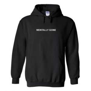 Mentally Gone Hoodie SN