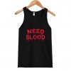Need Blood Tank Top SN