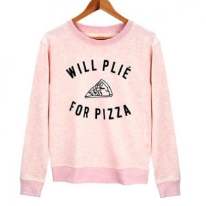 Will Plie For Pizza Pink Sweatshirt SN