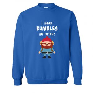 Yukon Cornelius Bumbles My Bitch Sweatshirt SN