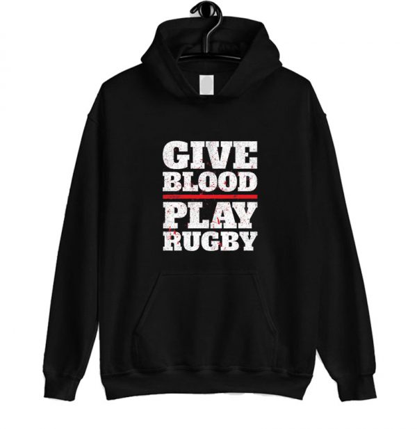 Give Blood Play Rugby Hoodie SN