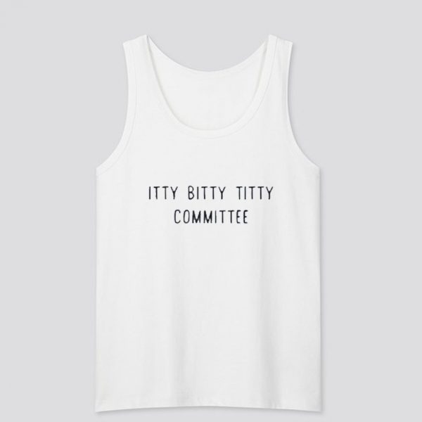 Itty Bitty Titty Committee Tank Top SN