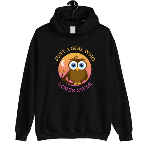 Just A Girl Who Loves Owls Hoodie SN