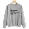 Moo Point Definition Sweatshirt SN
