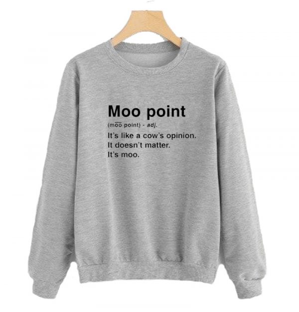 Moo Point Definition Sweatshirt SN