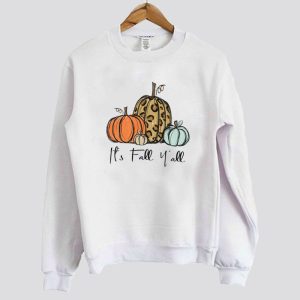 It's Fall Y'all Sweatshirt SN