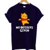 No Bothers Given T-Shirt SN