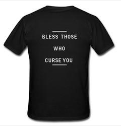 bless those who curse you T Shirt SN