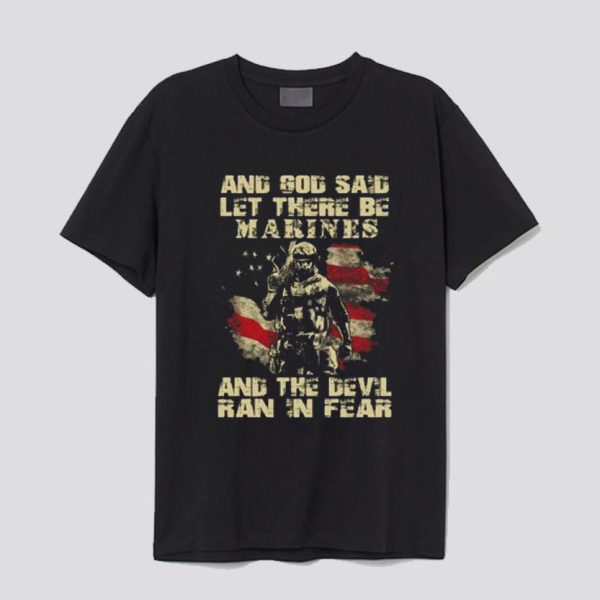 And God Said Let There Be Marines And The Devil Ran In Fear T Shirt SN