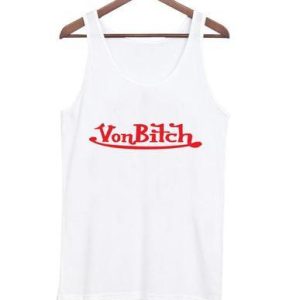 Von bitch tank top SN