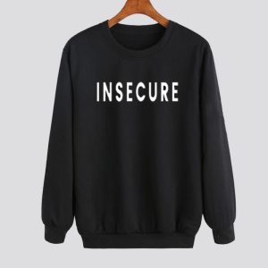 Insecure Sweatshirt SN