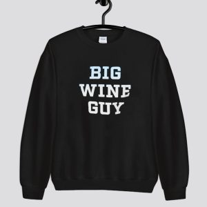 Big Wine Guy Sweatshirt SN