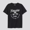 Florida Is Calling And I Must Go T Shirt SN