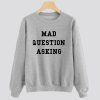 Mad Question Asking Pullover Sweatshirt SN