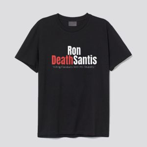 Ron DeathSantis T Shirt SN