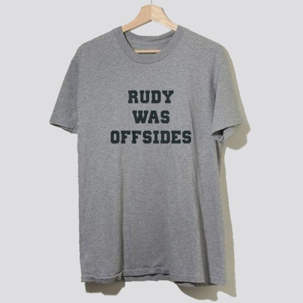 Rudy Was Offsides T Shirt SN