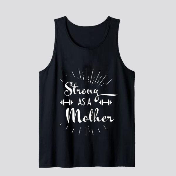 Strong As A Mother Tank Top SN