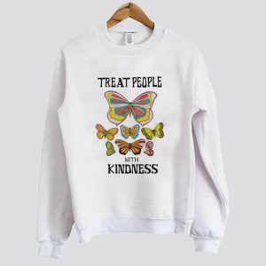 Treat people with kindness sweatshirt SN