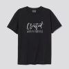 Created with a Purpose T Shirt SN