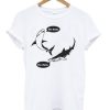 Da Dum Shark T shirts SN