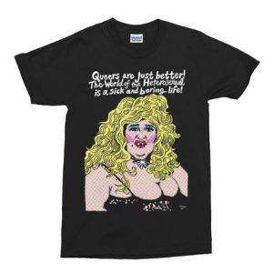 Edith Massey as Aunt Ida Queers Are Just Better T-Shirt SN