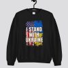 I Stand with Ukraine Save Ukraine Sweatshirt SN